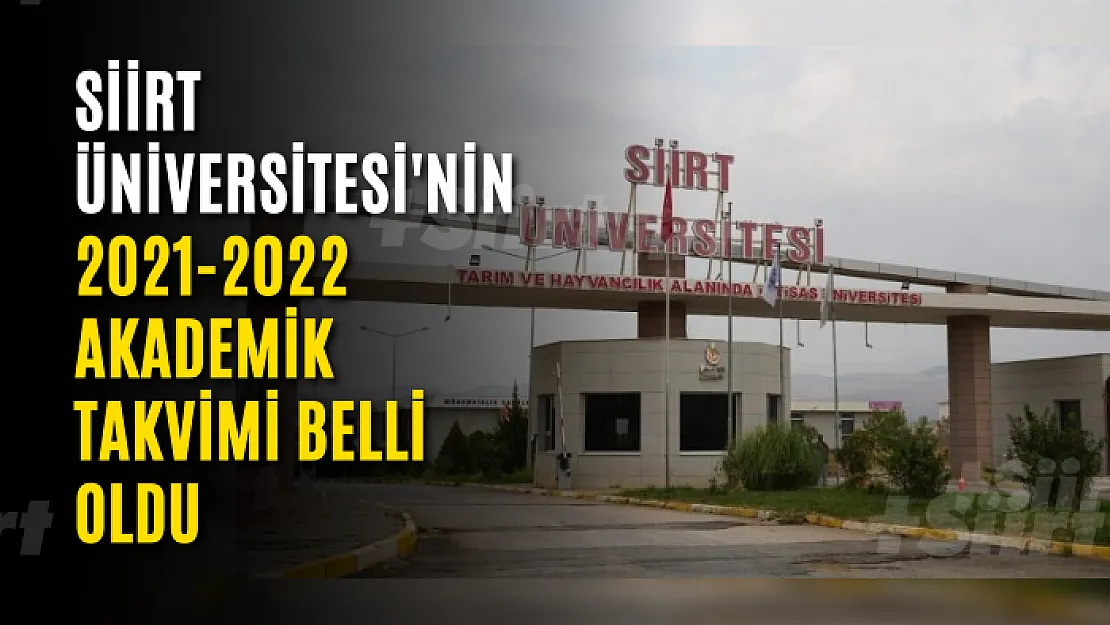 Siirt Üniversitesi'nin 2021-2022 Akademik Takvimi Belli Oldu