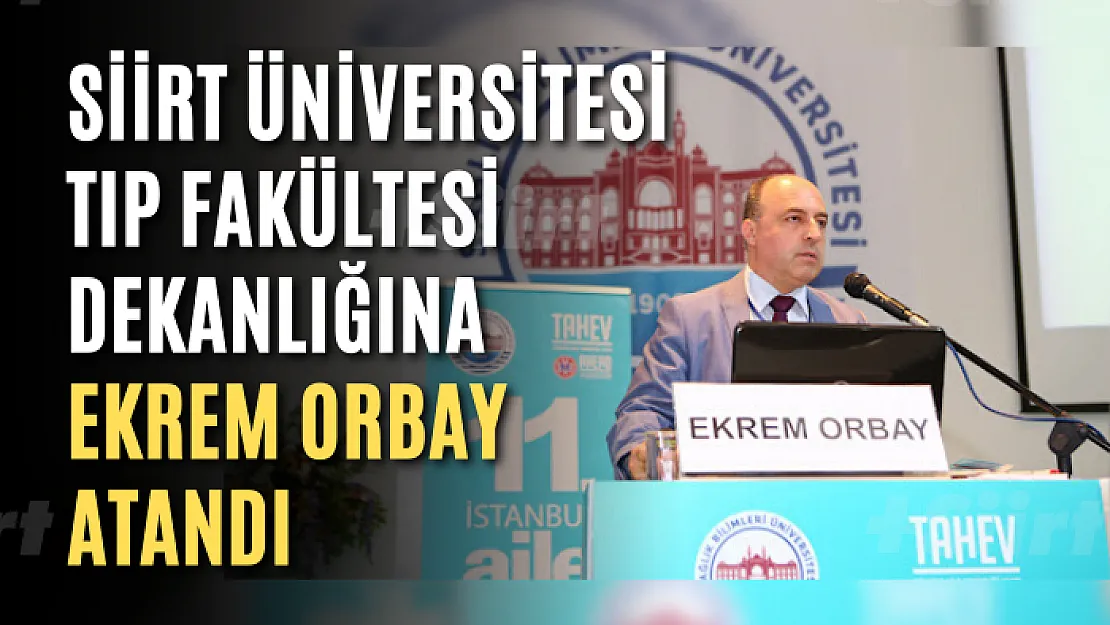 Siirt Üniversitesi Tıp Fakültesi Yeni Dekanı Belli Oldu