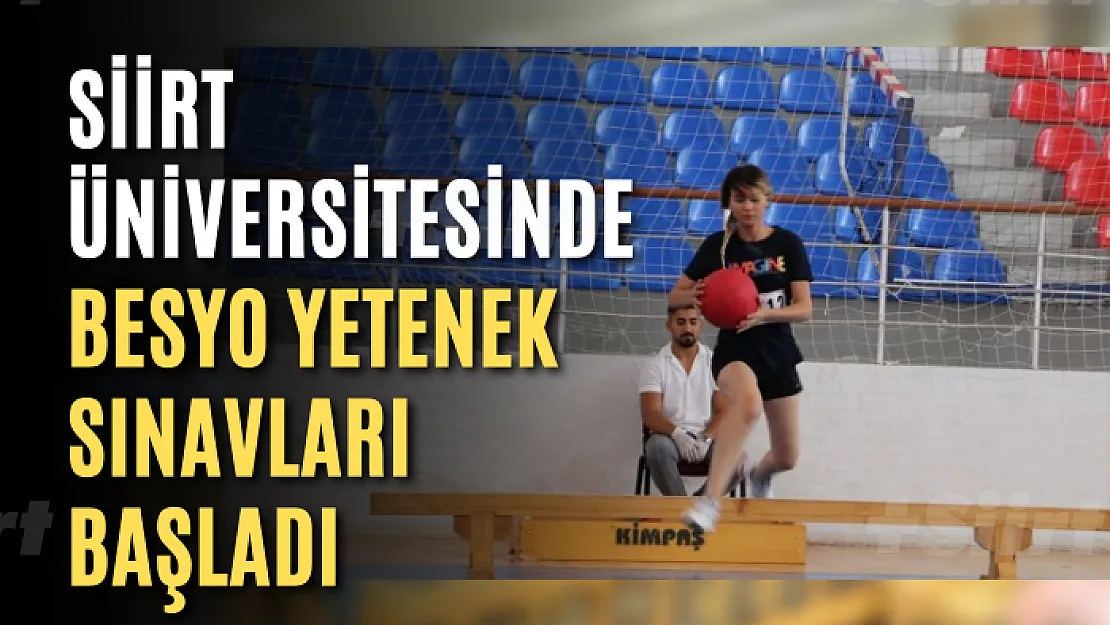 Siirt Üniversitesinde BESYO Yetenek Sınavları Başladı