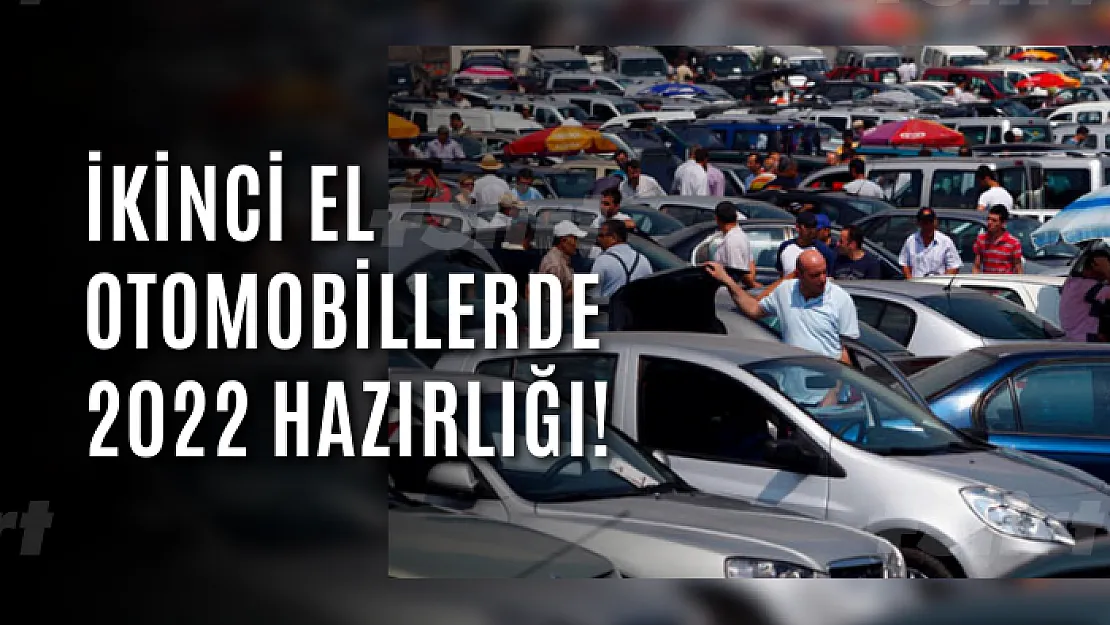 İkinci el otomobillerde 2022 hazırlığı!