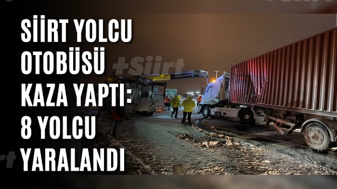 Siirt Yolcu Otobüsü Kaza Yaptı 8 Yolcu Yaralandı