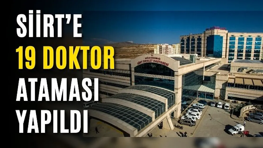 Siirt'e 19 doktor ataması yapıldı