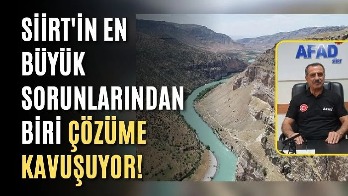 Siirt'in En Büyük Sorunlarından Biri Çözüme Kavuşuyor!