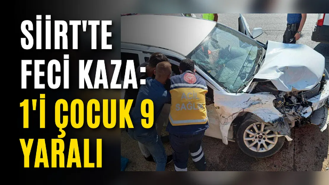 Siirt'te Feci Kaza: 1'i Çocuk 9 Yaralı