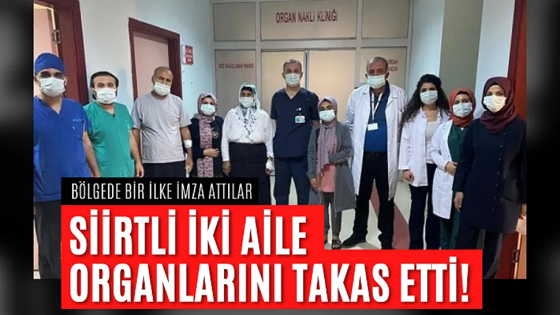 Siirtli İki Aile Organlarını Takas Etti!