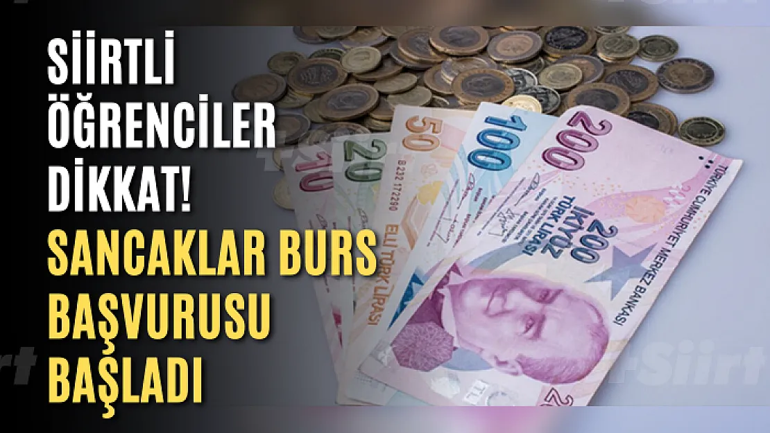 Siirtli Öğrenciler Dikkat! Sancaklar Burs Başvurusu Başladı