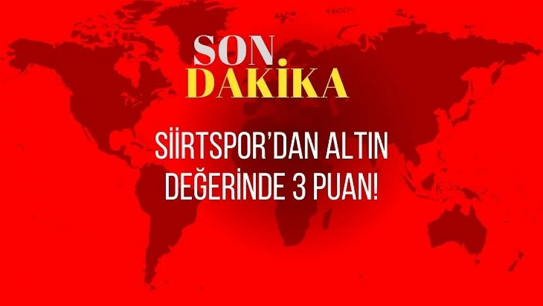 Siirtspor'dan altın değerinde 3 puan!