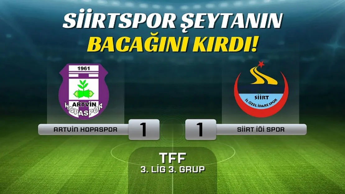 Siirtspor Şeytanın Bacağını Kırdı!