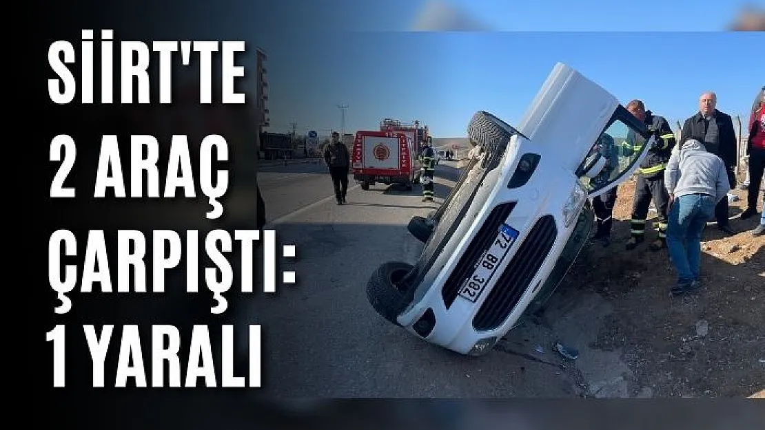 Siirt'te 2 Araç Çarpıştı: 1 Yaralı