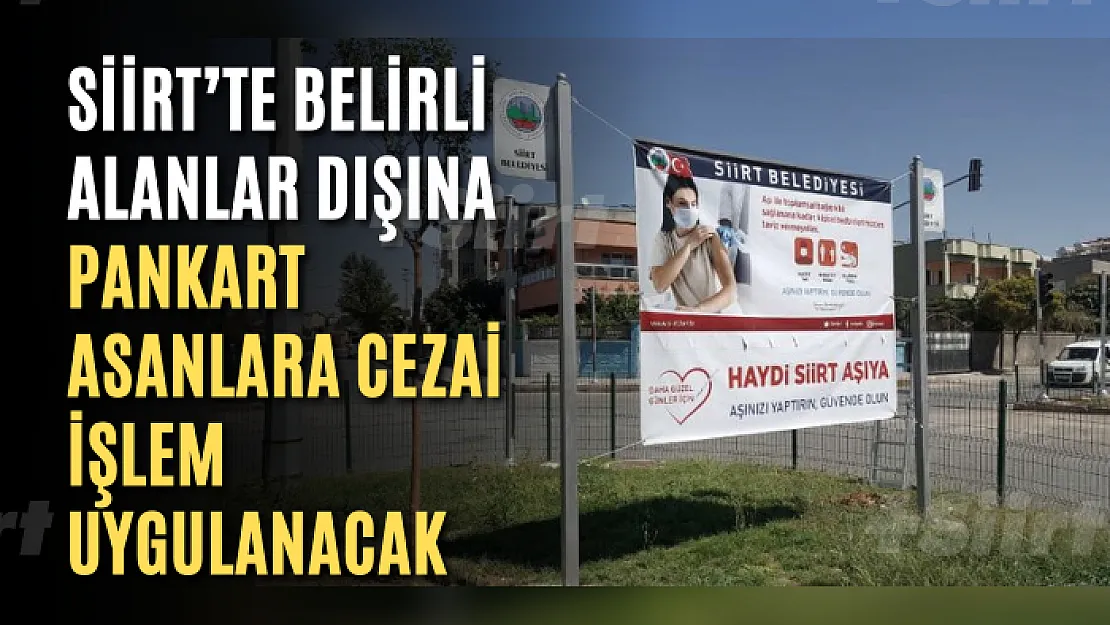 Siirt'te Belirli Alanlar Dışına Pankart Asanlara Cezai İşlem Uygulanacak