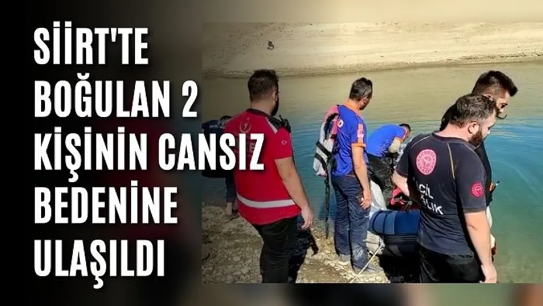 Siirt'te Boğulan 2 Kişinin Cansız Bedenine Ulaşıldı