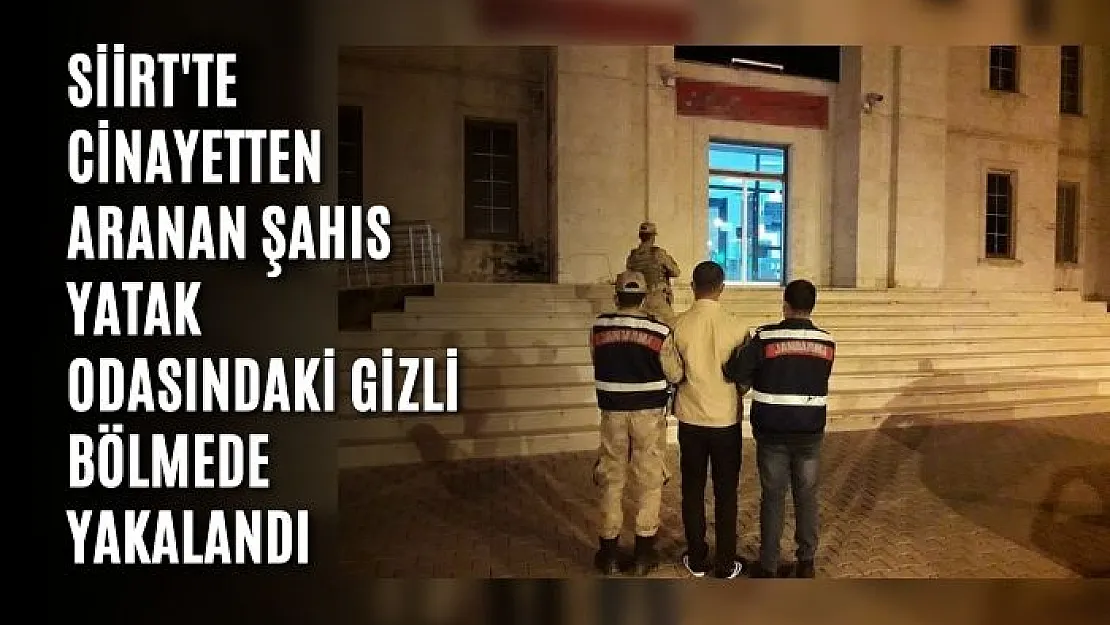 Siirt'te Cinayetten Aranan Şahıs Yatak Odasındaki Gizli Bölmede Yakalandı