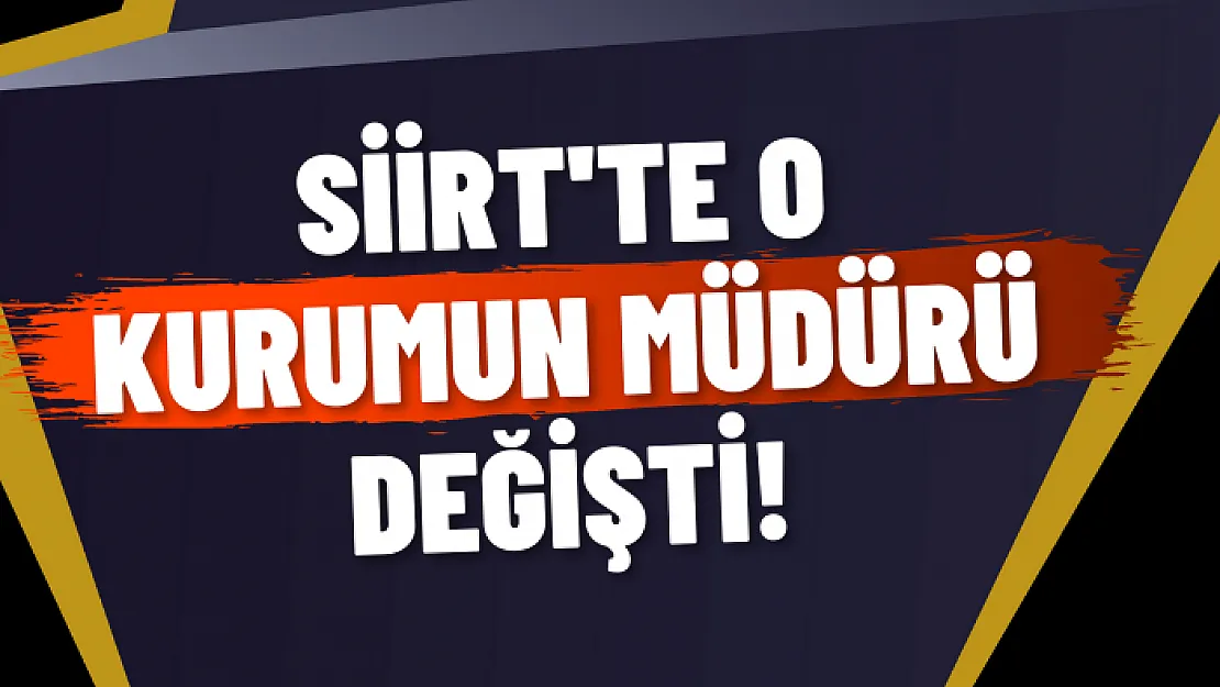 Siirt'te Halk Eğitim Merkezinin Müdürü Değişti!