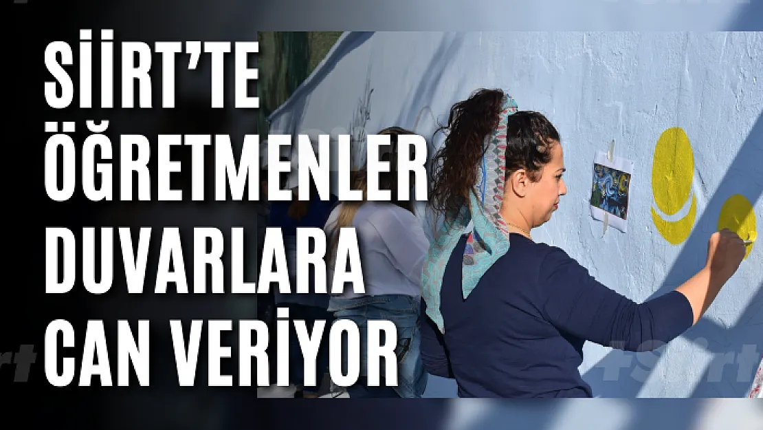 Siirt'te Öğretmenler Duvarlara Can Veriyor