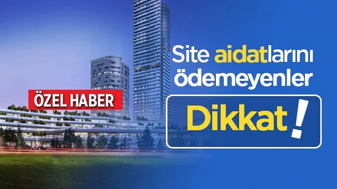 Ev aidatını ödemeyenler dikkat!