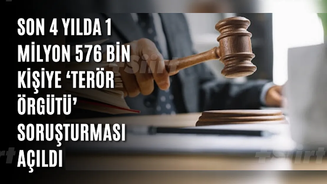 Son 4 yılda 1 milyon 576 bin kişiye 'terör örgütü' soruşturması açıldı