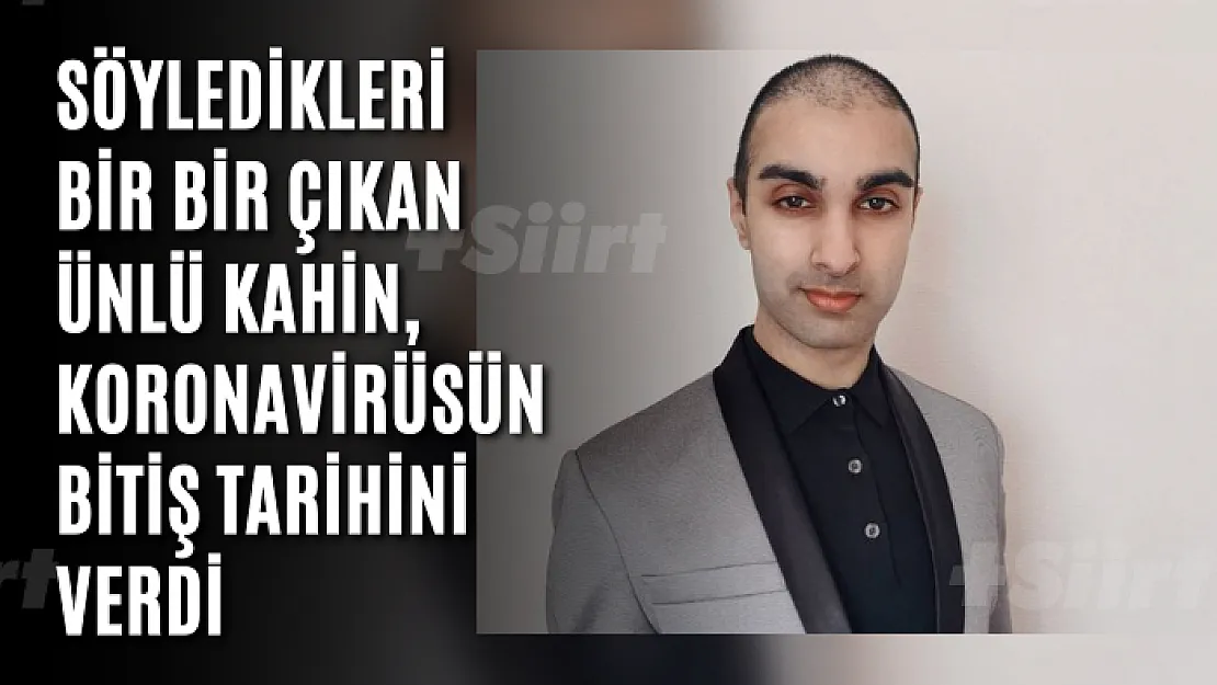 Söyledikleri bir bir çıkan ünlü kahin, koronavirüsün bitiş tarihini verdi