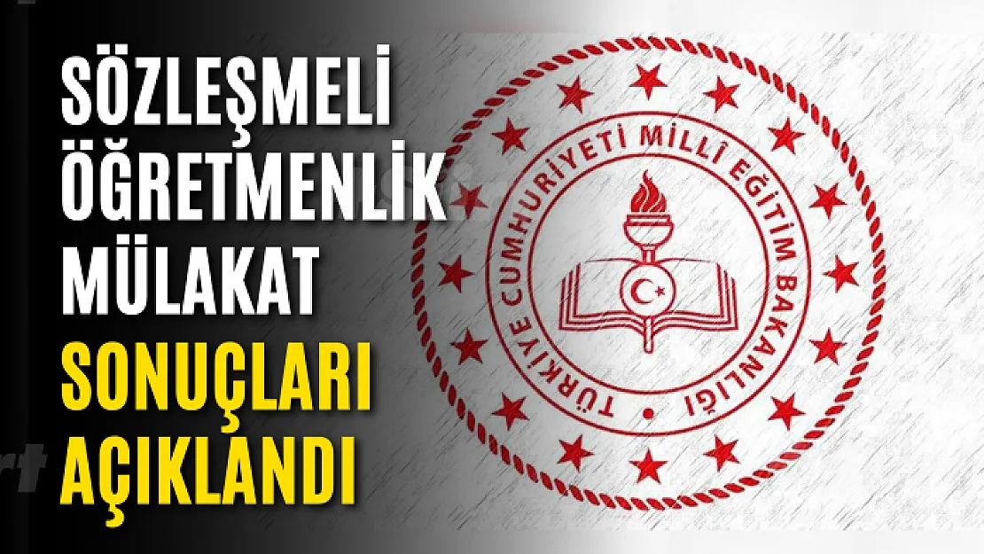 Sözleşmeli öğretmenlik mülakat sonuçları açıklandı