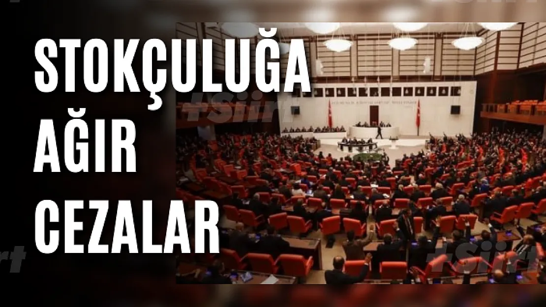 Stokçuluğa ağır cezalar