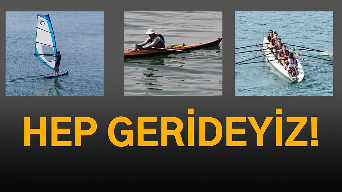 Neden Hep Gerideyiz!