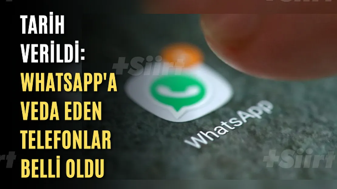 Tarih verildi: WhatsApp'a veda eden telefonlar belli oldu