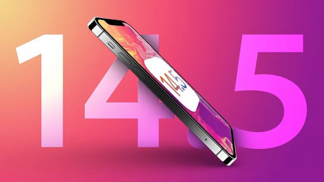 iOS 14.5 güncellemesi yayınlandı: İşte iPhone'lara gelen yenilikler