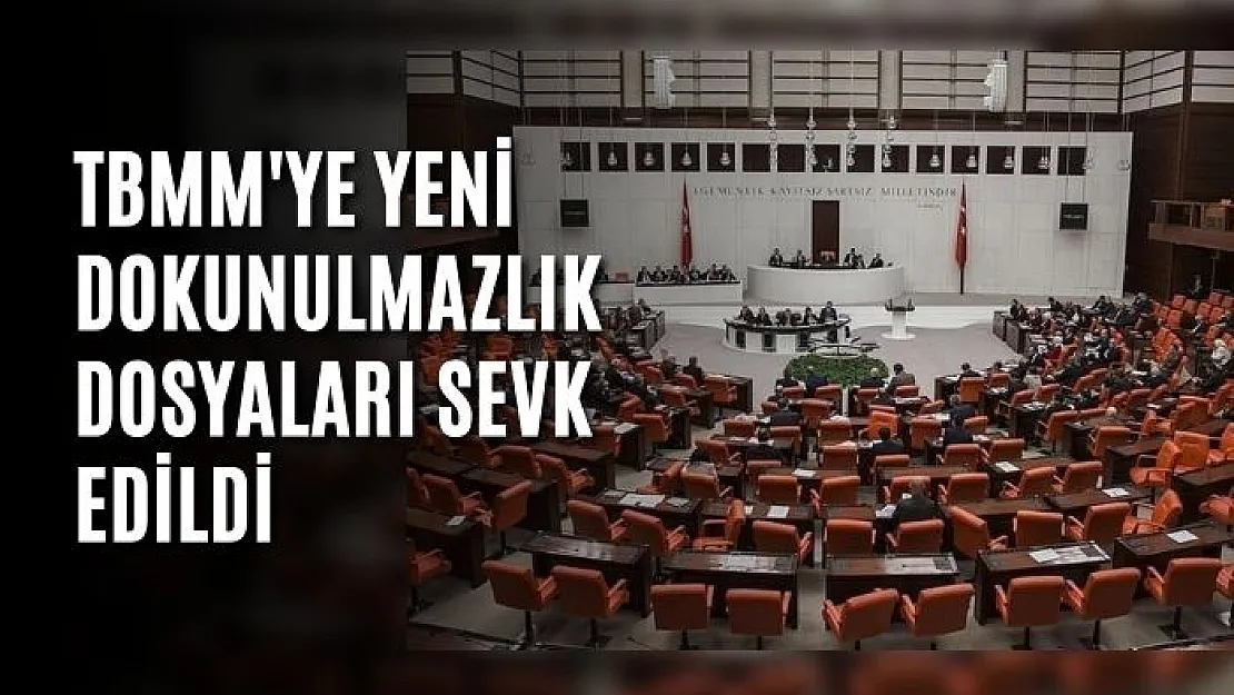 TBMM'ye yeni dokunulmazlık dosyaları sevk edildi