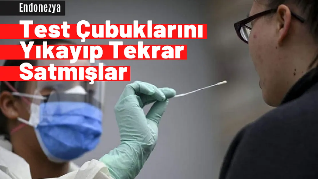 Endonezya'da skandal! Covid-19 test çubuklarını yıkayıp tekrar satmışlar