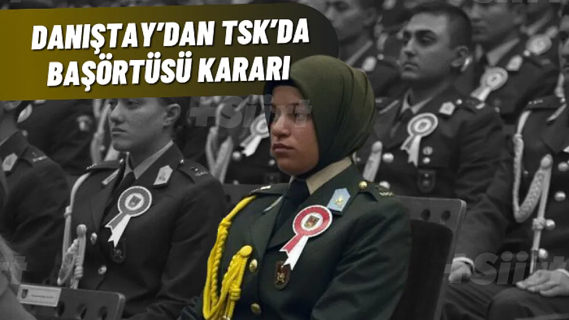 Danıştay'dan TSK'da başörtüsü kararı