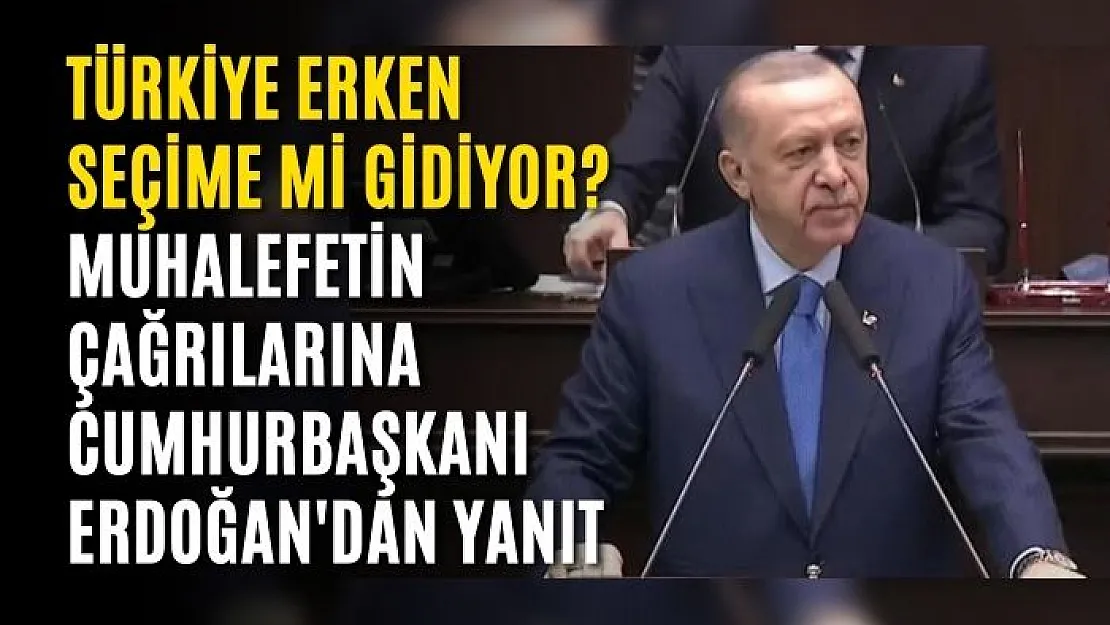 Türkiye Erken Seçime Mi Gidiyor? Muhalefetin Çağrılarına Cumhurbaşkanı Erdoğan'dan Yanıt