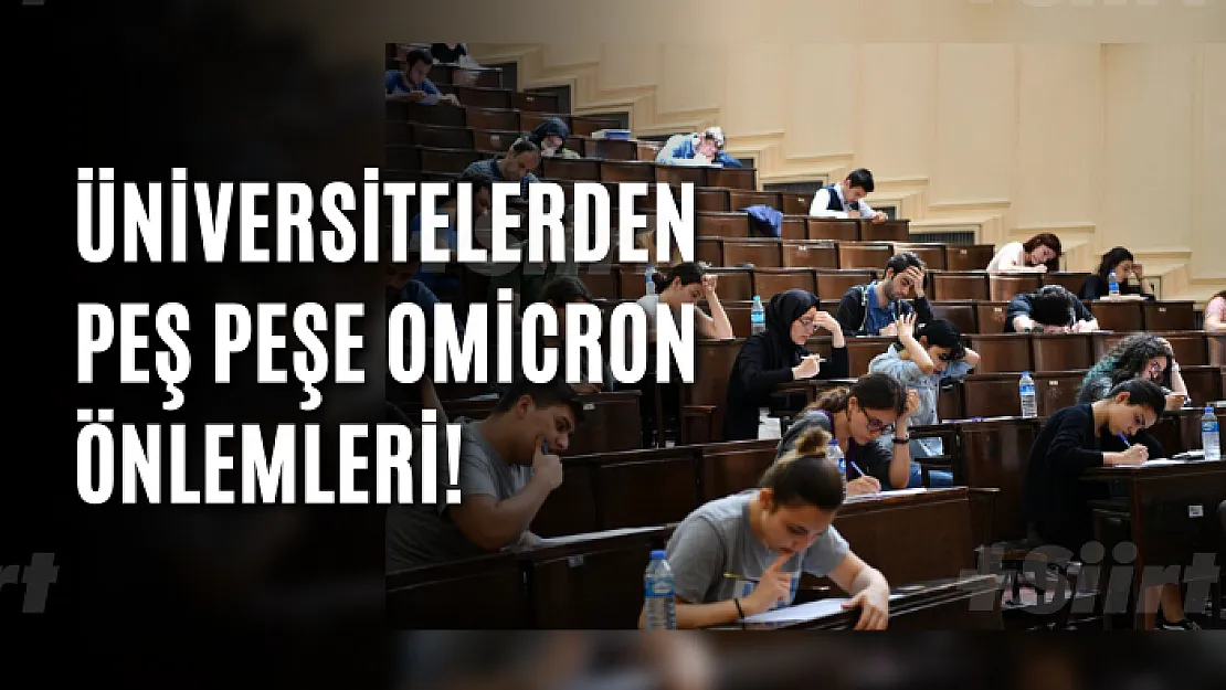 Üniversitelerden peş peşe Omicron önlemleri!