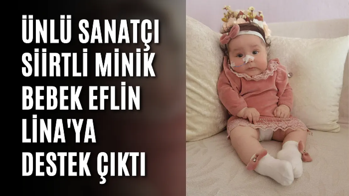 Ünlü Sanatçı Haluk Levent, Siirtli Minik Bebek Eflin Lina'ya Destek Çıktı