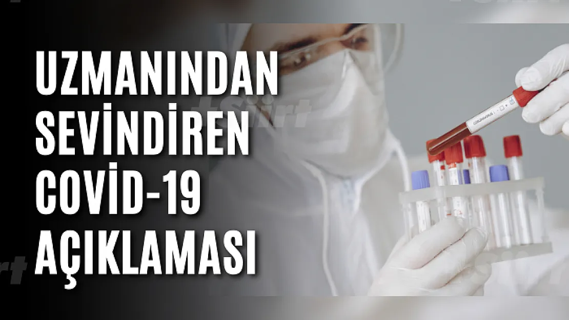 Uzmanından sevindiren Covid-19 açıklaması