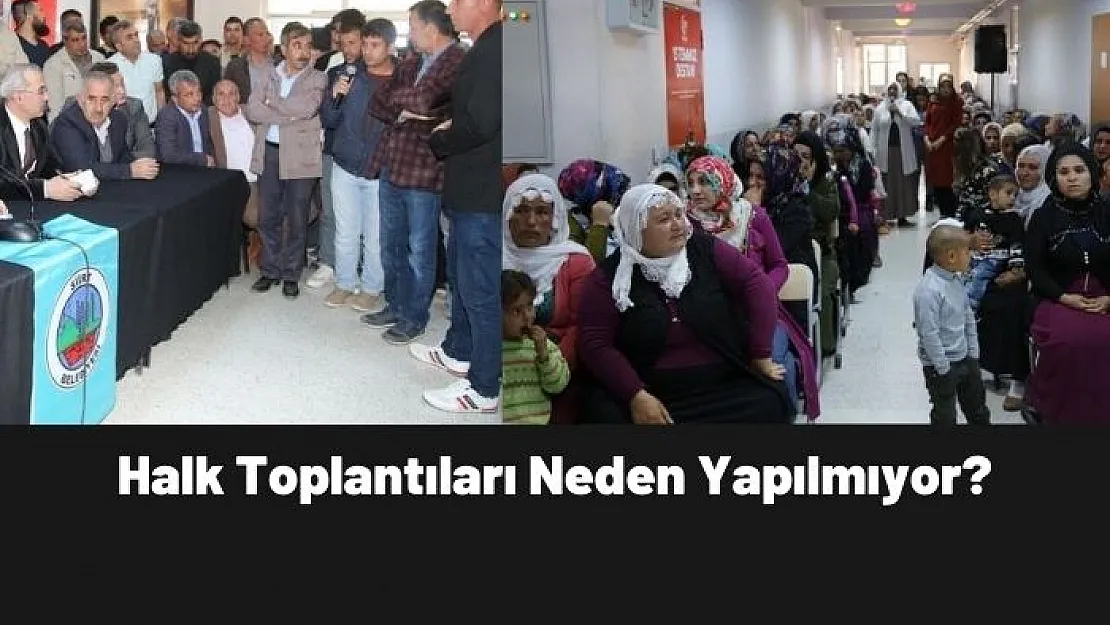 Halk Toplantıları Neden Yapılmıyor