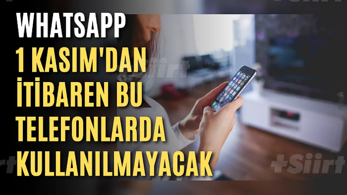 WhatsApp'tan milyonlarca kullanıcısını ilgilendiren haber! Uygulama 1 Kasım'dan itibaren bu telefonlarda kullanılmayacak