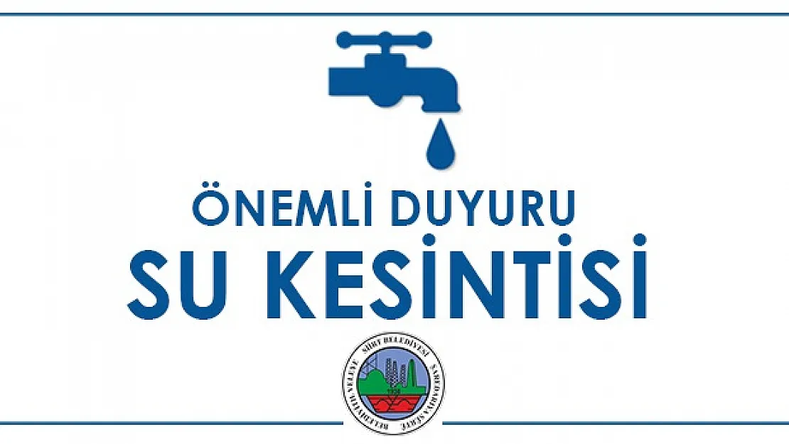 Siirt Belediyesinden Su Kesintisi Duyurusu