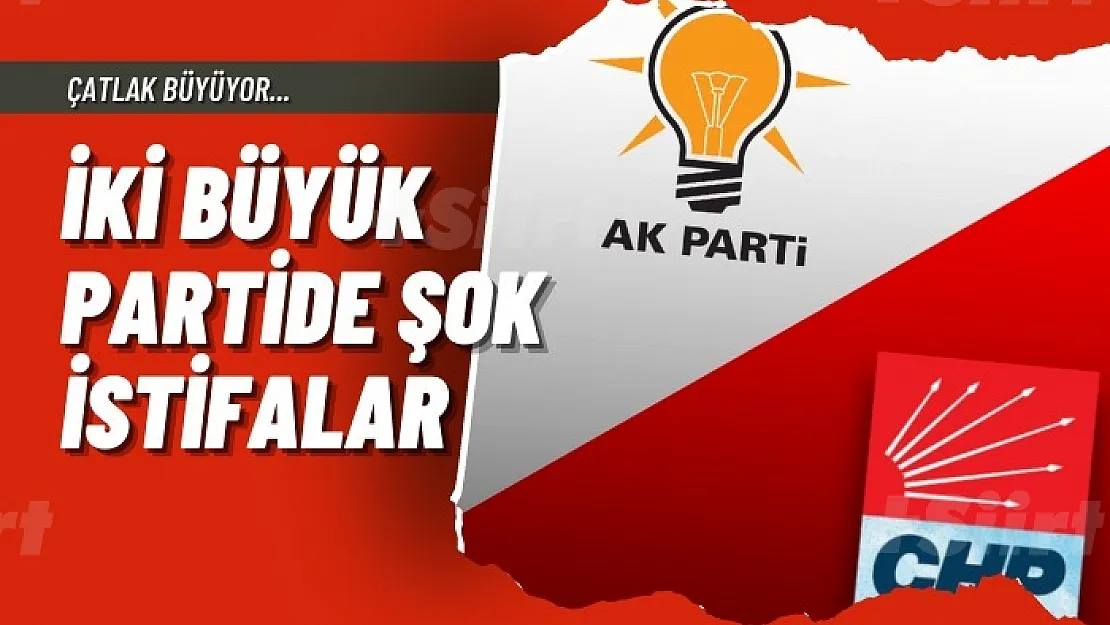 İki Büyük Partide Şok İstifalar