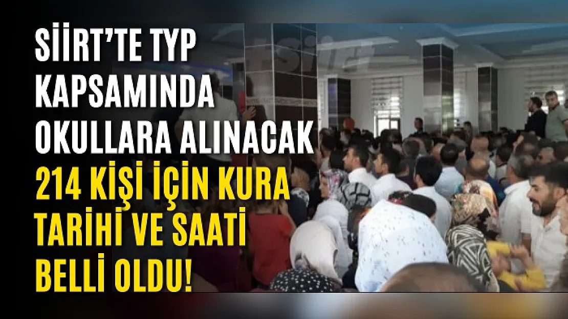 Siirt'te TYP Kapsamında Okullara Alınacak 214 Kişi İçin Kura Tarihi ve Saati Belli Oldu!