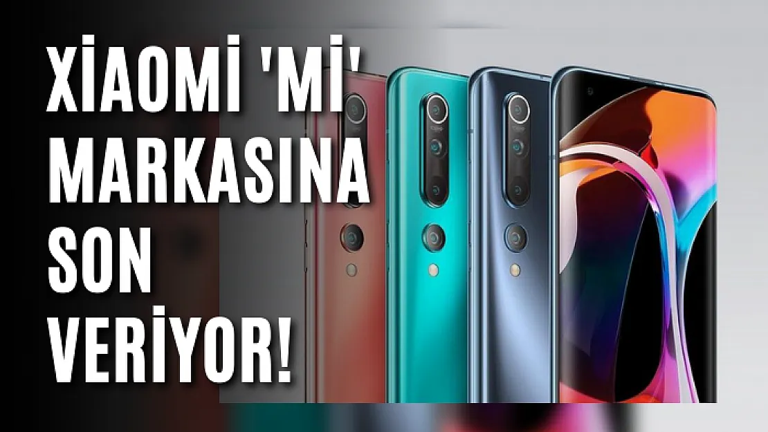 Xiaomi 'Mi' Markasına Son Veriyor!