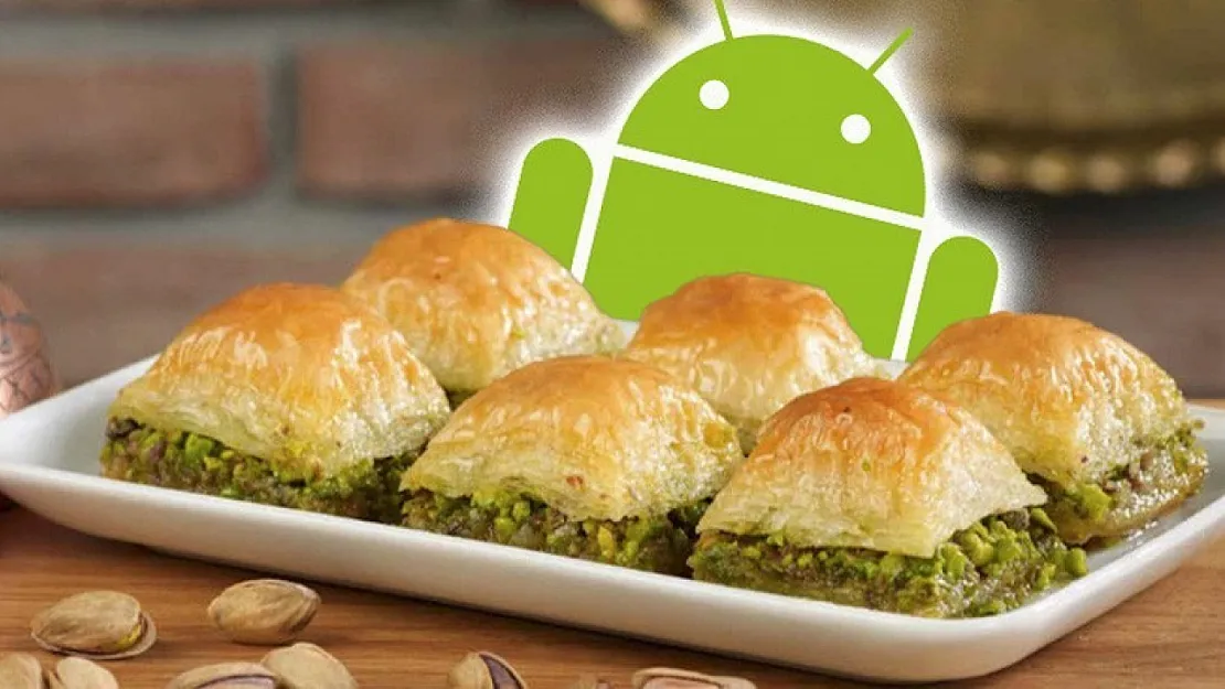 Yeni Android Versiyonu Türk Tatlısıyla Anılacak