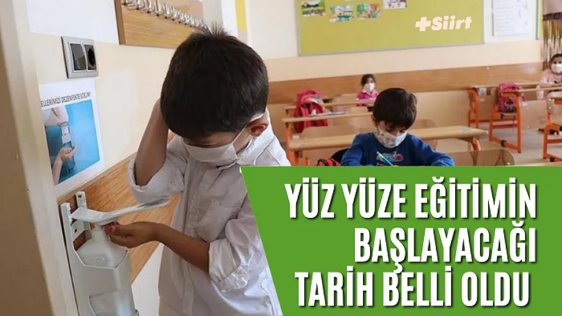 Yüz yüze eğitimin başlayacağı tarih belli oldu