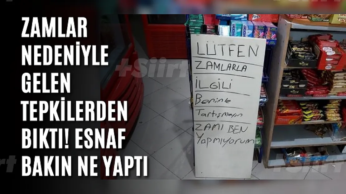 Zamlar nedeniyle gelen tepkilerden bıktı! Dükkanına 'Lütfen zamlarla ilgili benimle tartışmayın. Zamları ben yapmıyorum' notu astı!