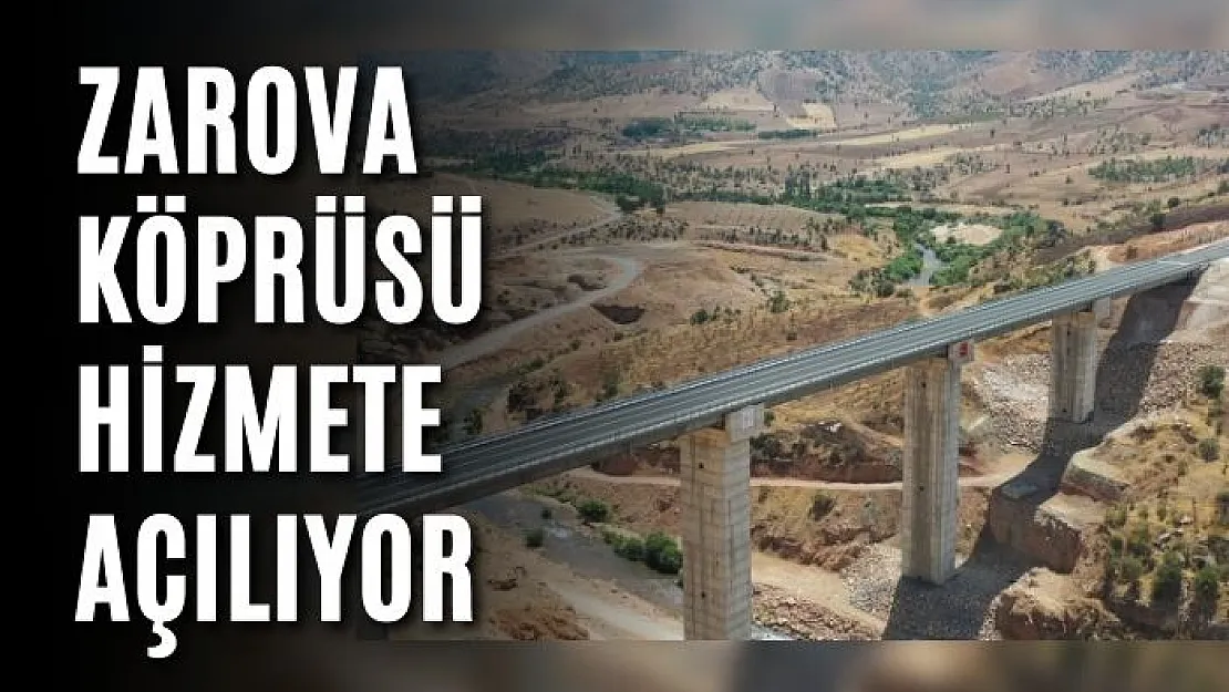 Zarova Köprüsü hizmete açılıyor