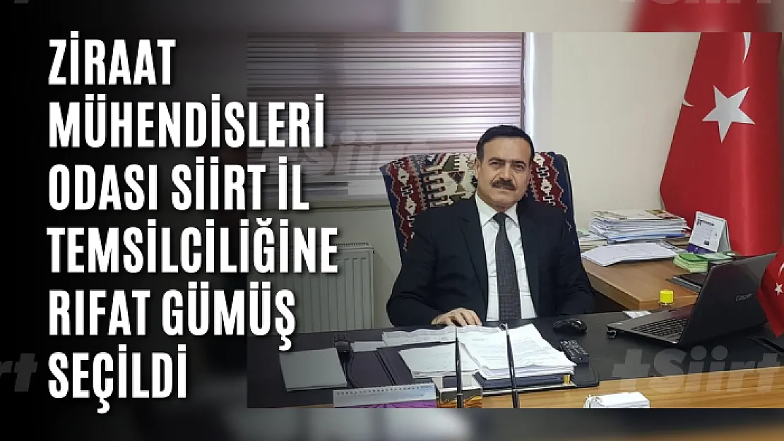 Ziraat Mühendisleri Odası Siirt İl Temsilciliğine Rıfat Gümüş seçildi