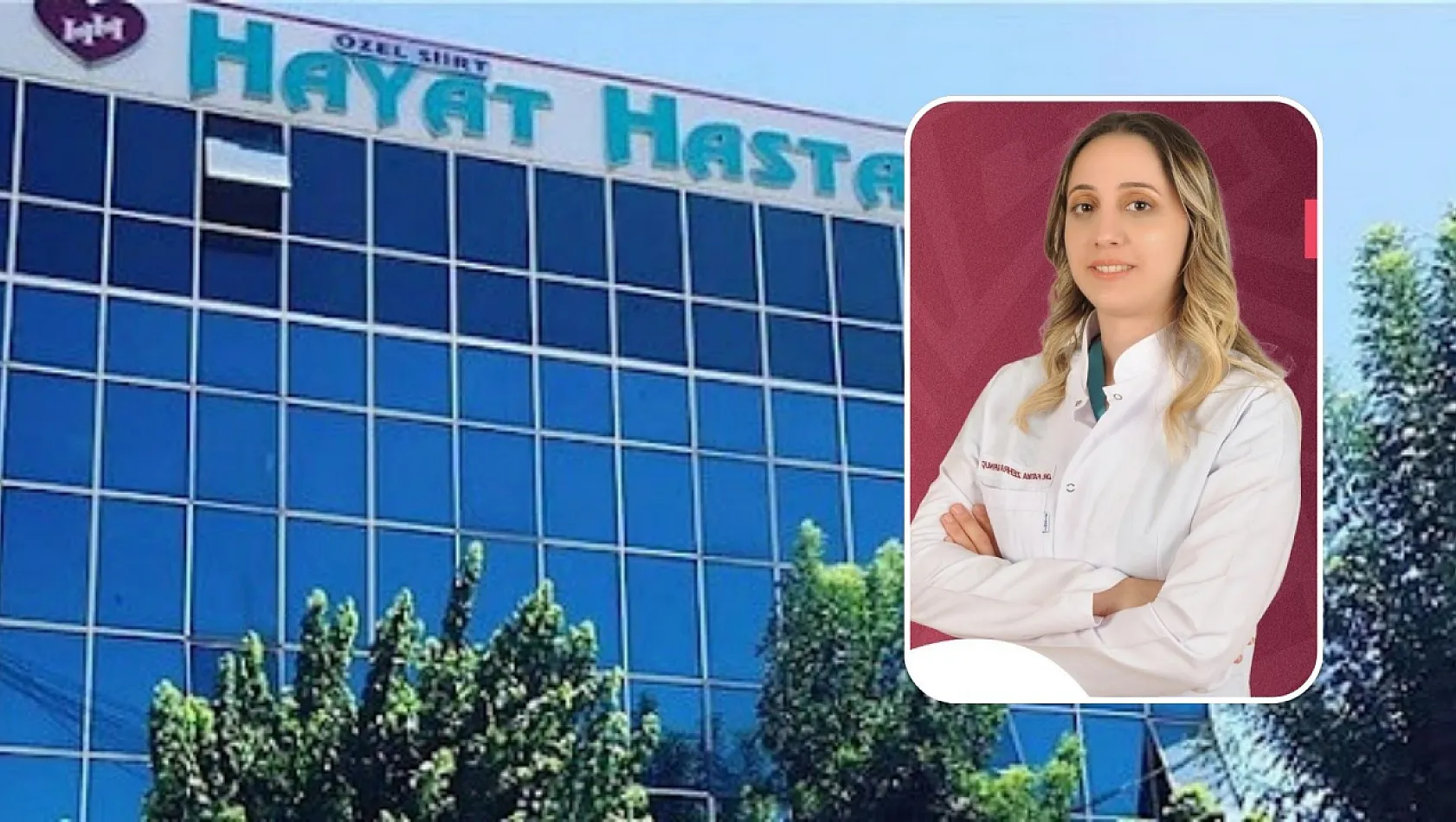 Kadın Hastalıkları Uzmanı Fatma Zehra KURNUÇ, Özel Siirt Hayat Hastanesi'nde Hasta Kabulüne Başladı!