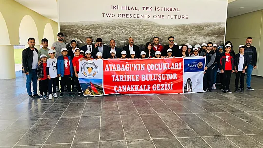 Atabağ Belediyesi ve Adalar Rotary Kulübünden Ortak Çalışma! Atabağlı Çocuklar Çanakkale'de