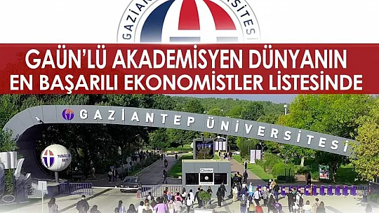 GAÜN'lü akademisyen dünyanın en başarılı genç ekonomistleri arasında