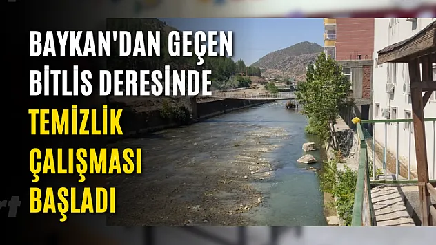 Baykan'dan Geçen Bitlis Deresinde Temizlik Çalışması Başladı