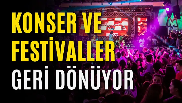 Türkiye'de konser ve festivaller geri dönüyor