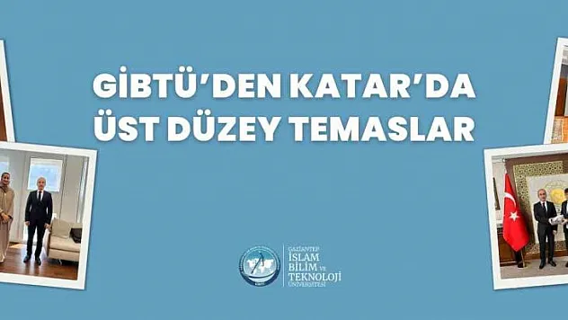 GİBTÜ'den Katar'da üst düzey temaslar